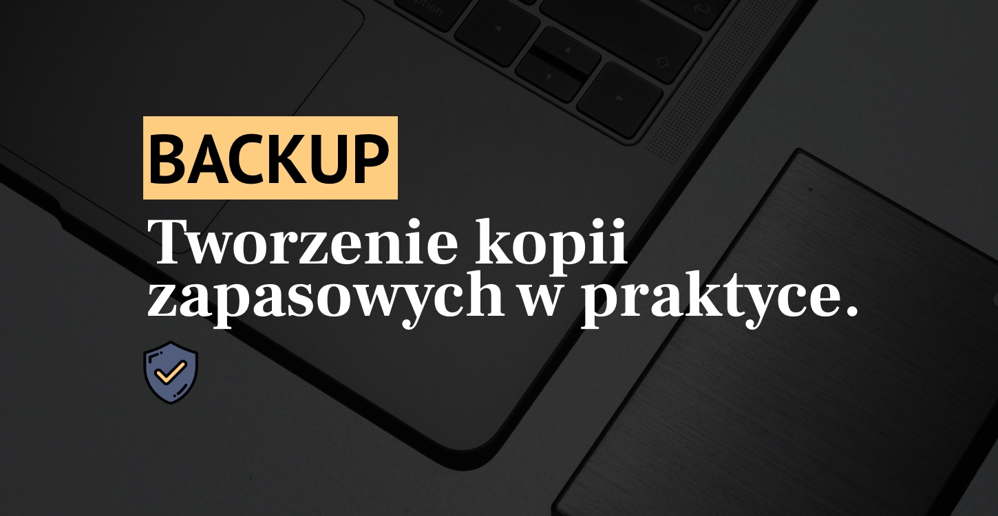 Backup: tworzenie kopii zapasowych – poradnik