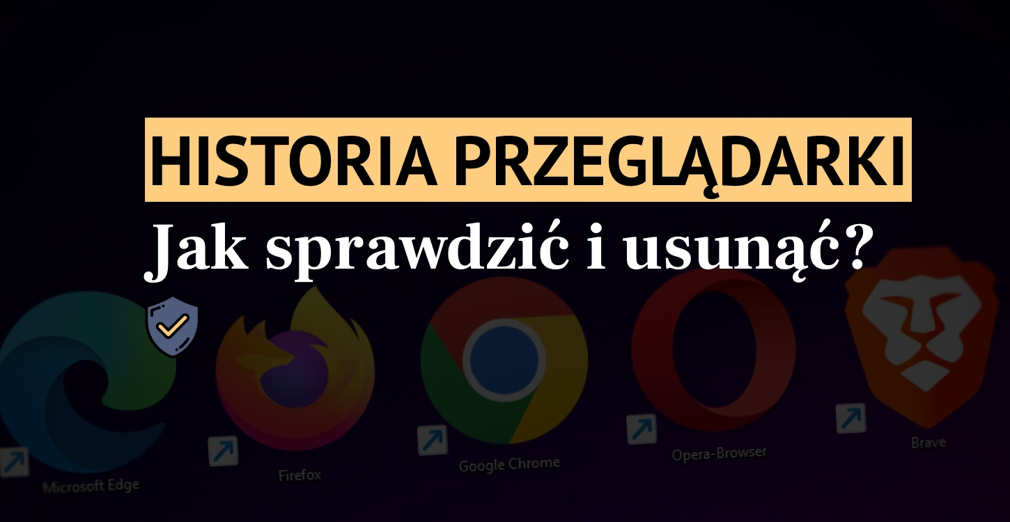 Jak sprawdzić i usunąć historię przeglądarki Chrome i innych?