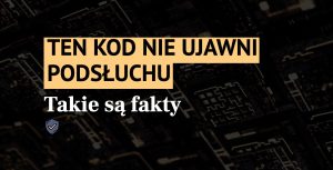 Ten kod nie ujawni podsłuchu