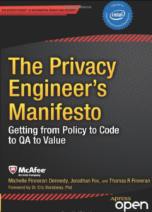 The Privacy Engineer's Manifesto: Getting from Policy to Code to QA to Value, Ann Cavoukian i Jennifer Stoddart, 2014